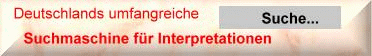 Demnächst:  Profi-Interpretationen- Suche - Einmalige Übersicht über  Interpretationen