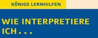 Knigs Lernhilfen. Wie interpretiere ich...?