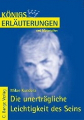 Königs Erläuterungen: Die unertrgliche Leichtigkeit des Seins