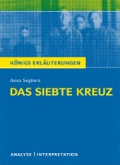 Königs Erläuterungen- Das siebte Kreuz