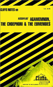 Cliffsnotes: Agamemnon, the Choephori &  the Eumenides