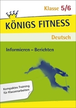 Deutsch Lernhilfe. Informieren/Berichten - ergänzend zum Deutschunterricht